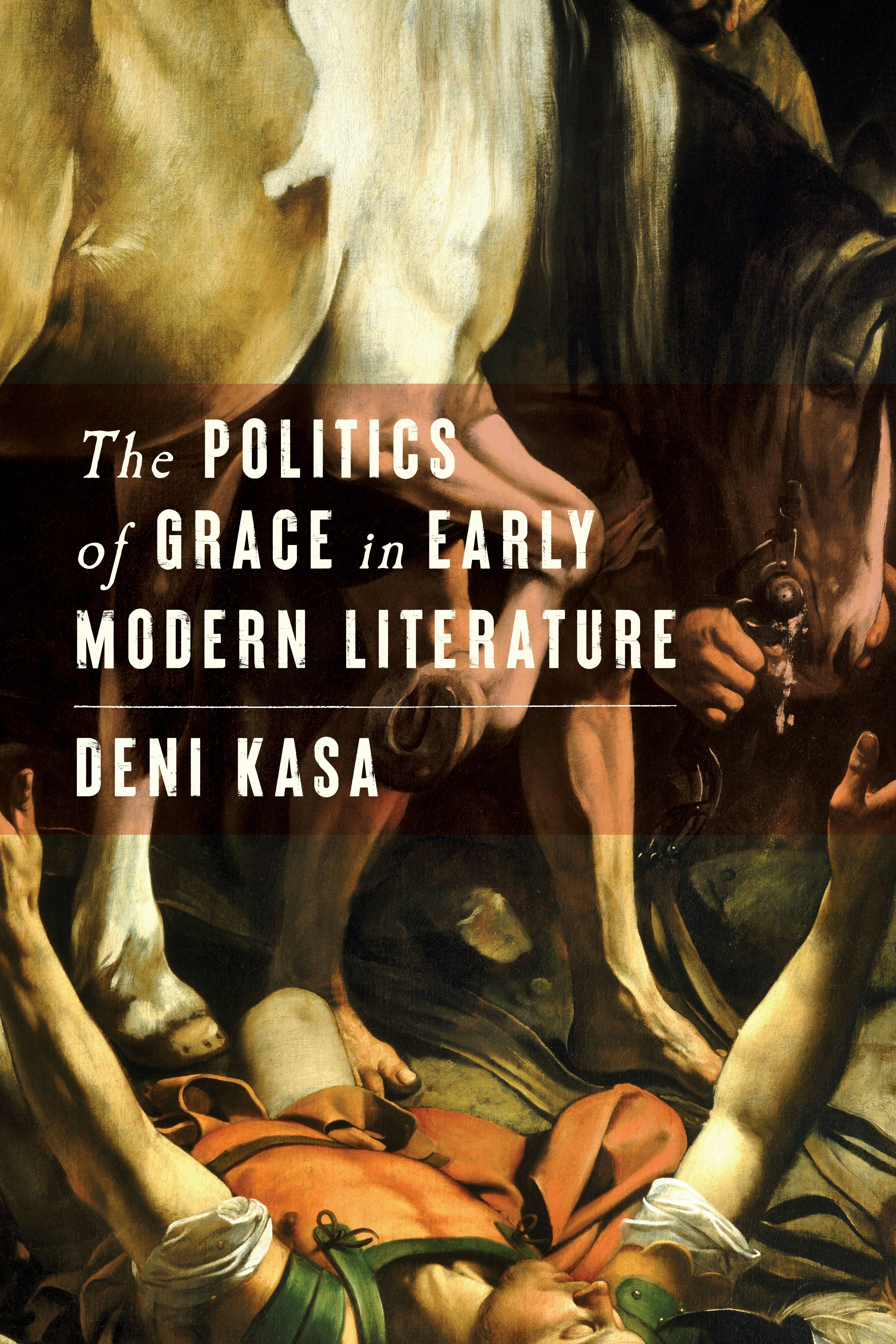 Book cover image for The Politics of Grace in Early Modern Literature ISBN: 9781503638266